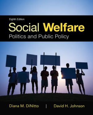 Social Welfare - Politics and Public Policy (8th Edition) Format: PDF eTextbooks ISBN-13: 978-0205959136 ISBN-10: 020595913X Delivery: Instant Download Authors: David Johnson Publisher: Pearson