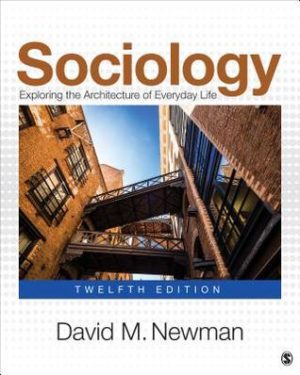 Sociology - Exploring the Architecture of Everyday Life (12th Edition) Format: PDF eTextbooks ISBN-13: 978-1506388205 ISBN-10: 1506388205 Delivery: Instant Download Authors: David M. Newman Publisher: SAGE
