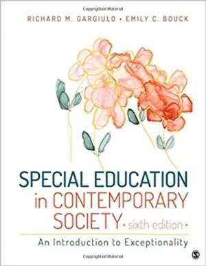Special Education in Contemporary Society - An Introduction to Exceptionality (6th Edition) Format: PDF eTextbooks ISBN-13: 978-1506310701 ISBN-10: 1506310702 Delivery: Instant Download Authors: Richard M. Gargiulo Publisher: SAGE