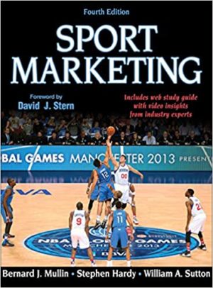 Sport Marketing (4th Edition) Format: PDF eTextbooks ISBN-13: 1450424988 ISBN-10: 1450424988 Delivery: Instant Download Authors: Bernard J. Mullin Publisher: Human Kinetics