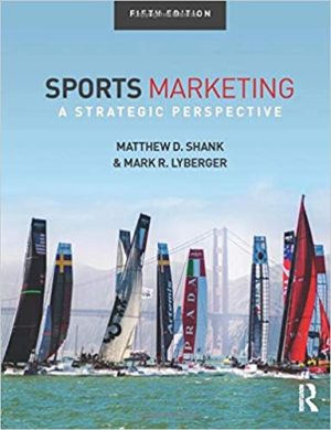 Sports Marketing - A Strategic Perspective (5th Edition) Format: PDF eTextbooks ISBN-13: 978-1138015968 ISBN-10: 1138015962 Delivery: Instant Download Authors: Matthew D. Shank Publisher: Routledge