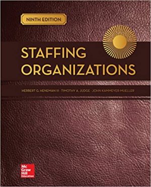 Staffing Organizations (9th Edition) Format: PDF eTextbooks ISBN-13: 978-1259756559 ISBN-10: 1259756556 Delivery: Instant Download Authors: Herbert Heneman III Publisher: McGraw-Hill