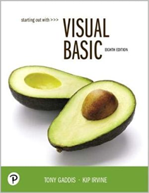 Starting Out With Visual Basic (8th Edition) Format: PDF eTextbooks ISBN-13: 978-0135204658 ISBN-10: 0135204658 Delivery: Instant Download Authors: Tony Gaddis, Kip R. Irvine Publisher: Pearson