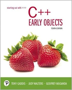 Starting Out with C++ - Early Objects (10th Edition) Format: PDF eTextbooks ISBN-13: 978-0135235003 ISBN-10: 0135235006 Delivery: Instant Download Authors: Tony Gaddis, Judy Walters, Godfrey Muganda Publisher: Pearson