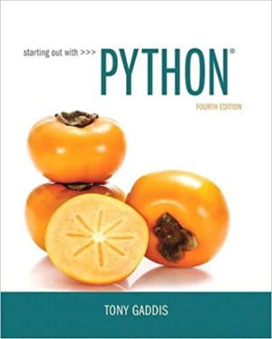 Starting Out with Python (4th Edition) Format: PDF eTextbooks ISBN-13: 978-0134444321 ISBN-10: 0134444329 Delivery: Instant Download Authors: Tony Gaddis Publisher: Pearson
