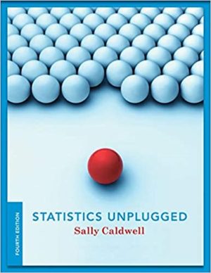 Statistics Unplugged (4th Edition) Format: PDF eTextbooks ISBN-13: 978-0840029430 ISBN-10: 0840029438 Delivery: Instant Download Authors: Sally Caldwell Publisher: Cengage