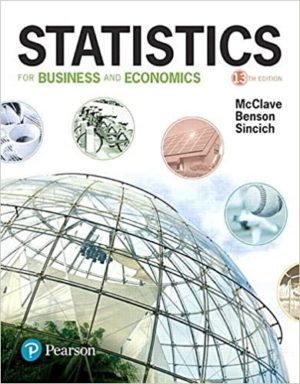Statistics for Business and Economics (13th Edition) by James McClave Format: PDF eTextbooks ISBN-13: 978-0134506593 ISBN-10: 0134506596 Delivery: Instant Download Authors: James McClave Publisher: Pearson