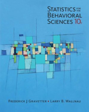 Statistics for The Behavioral Sciences (10th Edition) Format: PDF eTextbooks ISBN-13: 978-1305504912 ISBN-10: 1305504917 Delivery: Instant Download Authors: Frederick J. Gravetter, Larry B. Wallnau Publisher: Cengage Learning