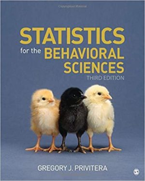 Statistics for the Behavioral Sciences (3rd Edition) by Gregory J. Privitera Format: PDF eTextbooks ISBN-13: 978-1506386256 ISBN-10: 1506386253 Delivery: Instant Download Authors: Gregory J. Privitera Publisher: SAGE