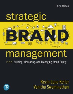Strategic Brand Management - Building, Measuring, and Managing Brand Equity (5th Edition) Format: PDF eTextbooks ISBN-13: 9780134892498 ISBN-10: 0134892496 Delivery: Instant Download Authors: Kevin Lane Keller Publisher: Pearson