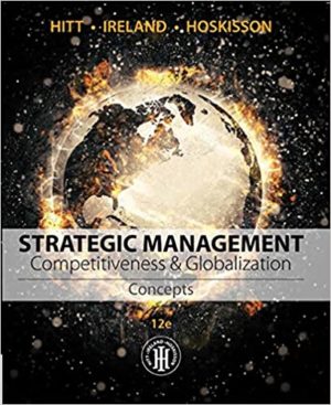 Strategic Management - Concepts -- Competitiveness and Globalization (12th Edition) Format: PDF eTextbooks ISBN-13: 978-1305502208 ISBN-10: 1305502205 Delivery: Instant Download Authors: Michael A. Hitt Publisher: Cengage