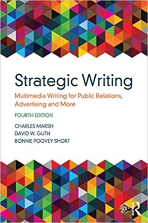 Strategic Writing - Multimedia Writing for Public Relations, Advertising and More (4th Edition) Format: PDF eTextbooks ISBN-13: 978-1138037120 ISBN-10: 9781138037120 Delivery: Instant Download Authors: Charles Marsh Publisher: Routledge