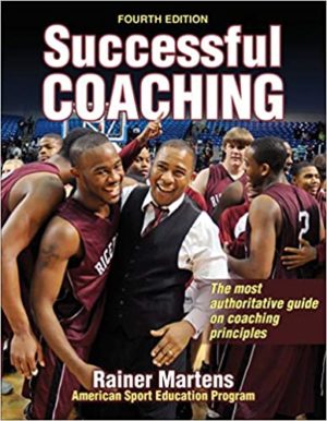 Successful Coaching (4th Edition) Format: PDF eTextbooks ISBN-13: 978-1450400510 ISBN-10: 9781450400510 Delivery: Instant Download Authors: Rainer Martens Publisher: Human Kinetics