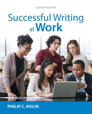 Successful Writing at Work (11th Edition) Format: PDF eTextbooks ISBN-13: 978-1337285018 ISBN-10: 1337285013 Delivery: Instant Download Authors: Philip C. Kolinv Publisher: Cengage