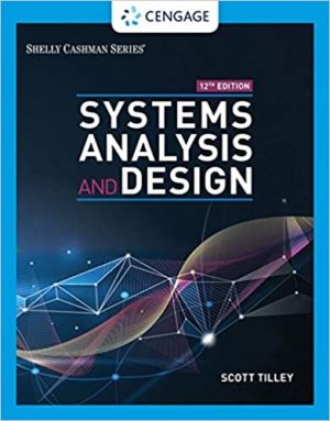 Systems Analysis and Design (12th Edition) by Scott Tilley Format: PDF eTextbooks ISBN-13: 978-0357117811 ISBN-10: 0357117816 Delivery: Instant Download Authors: Scott Tilley Publisher: Cengage Learning