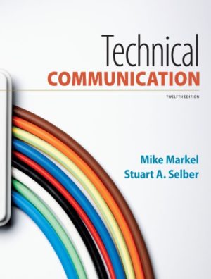 Technical Communication (Twelfth Edition) Format: PDF eTextbooks ISBN-13: 978-1319058616 ISBN-10: 1319058612 Delivery: Instant Download Authors: Mike Markel; Stuart A. Selber Publisher: Bedford Books