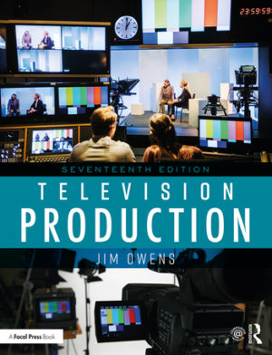 Television Production (17th Edition) Format: PDF eTextbooks ISBN-13: 978-0367136321 ISBN-10: 0367136325 Delivery: Instant Download Authors: Jim Owens Publisher: Routledge