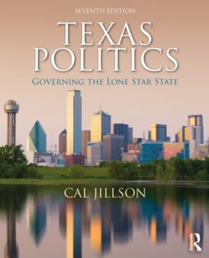 Texas Politics - Governing the Lone Star State (7th Edition) Format: PDF eTextbooks ISBN-13: 978-0367028121 ISBN-10: 0367028123 Delivery: Instant Download Authors: Cal Jillson Publisher: Routledge
