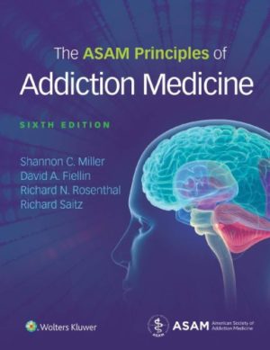 The ASAM Principles of Addiction Medicine (6th Edition) Format: PDF eTextbooks ISBN-13: 978-1496370983 ISBN-10: 1496370988 Delivery: Instant Download Authors: Shannon Miller, Danny Peary Publisher: Wolters Kluwer / LWW