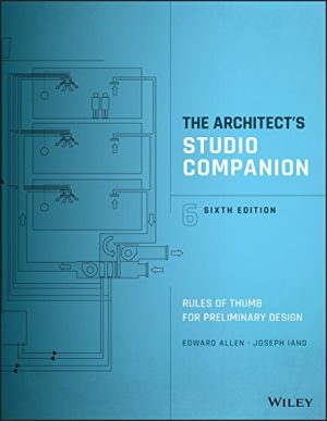 The Architect's Studio Companion - Rules of Thumb for Preliminary Design Format: PDF eTextbooks ISBN-13: B06WWKYJSB ISBN-10: B06WWKYJSB Delivery: Instant Download Authors: Edward Allen Publisher: Wiley