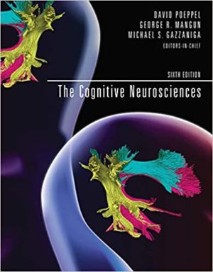 The Cognitive Neurosciences (Sixth Edition) - The MIT Press Format: PDF eTextbooks ISBN-13: 978-0262043250 ISBN-10: 0262043254 Delivery: Instant Download Authors: David Poeppel Publisher: The MIT