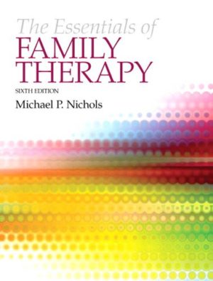 The Essentials of Family Therapy (6th Edition) Format: PDF eTextbooks ISBN-13: 978-0205249008 ISBN-10: 0205249000 Delivery: Instant Download Authors: Michael P. Nichols Publisher: Pearson