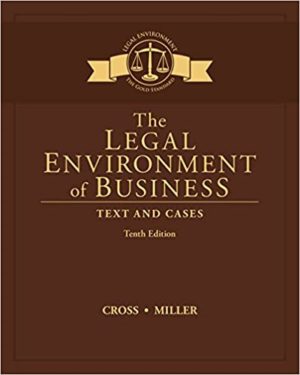 The Legal Environment of Business - Text and Cases (10th Edition) by Frank B. Cross Format: PDF eTextbooks ISBN-13: 978-1305967304 ISBN-10: 1305967305 Delivery: Instant Download Authors: Frank B. Cross Publisher: Cengage