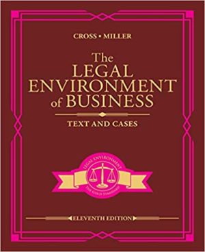 The Legal Environment of Business - Text and Cases (11th Edition) Format: PDF eTextbooks ISBN-13: 978-0357129760 ISBN-10: 0357129768 Delivery: Instant Download Authors: Frank B. Cross Publisher: Cengage