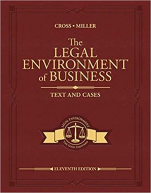 The Legal Environment of Business - Text and Cases (11th Edition) by Frank B. Cross Format: PDF eTextbooks ISBN-13: 978-0357129760 ISBN-10: 0357129768 Delivery: Instant Download Authors: Frank B. Cross Publisher: Cengage
