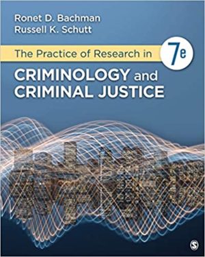 The Practice of Research in Criminology and Criminal Justice (7th Edition) Format: PDF eTextbooks ISBN-13: 978-1544339122 ISBN-10: 1544339127 Delivery: Instant Download Authors: Ronet D. Bachman Publisher: SAGE