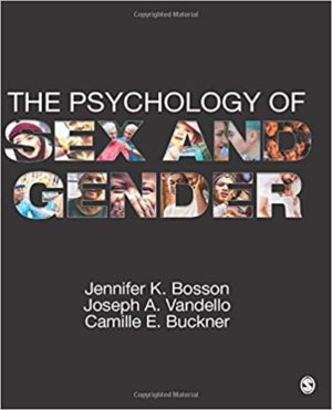 The Psychology of Sex and Gender (1st Edition) by Jennifer Katherine Bosson Format: PDF eTextbooks ISBN-13: 978-1506331324 ISBN-10: 1506331327 Delivery: Instant Download Authors: Jennifer Katherine Bosson Publisher: SAGE
