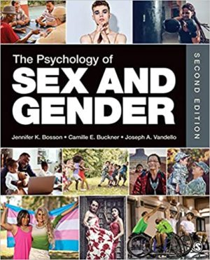 The Psychology of Sex and Gender (2nd Edition) by Jennifer Katherine Bosson Format: PDF eTextbooks ISBN-13: 978-1544393995 ISBN-10: 1544393997 Delivery: Instant Download Authors: Jennifer Katherine Bosson Publisher: SAGE
