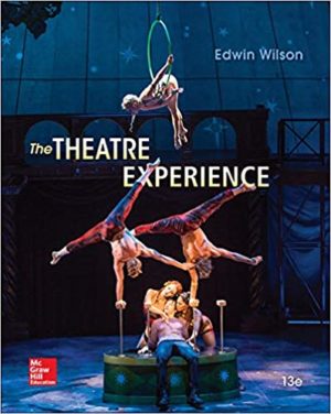 The Theatre Experience (13th Edition) Format: PDF eTextbooks ISBN-13: 978-0073514277 ISBN-10: 0073514276 Delivery: Instant Download Authors: Edwin Wilson Publisher: McGraw-Hill Education