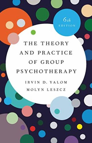 The Theory and Practice of Group Psychotherapy (6th Edition) Format: PDF eTextbooks ISBN-13: 978-1541617575 ISBN-10: 1541617576 Delivery: Instant Download Authors: Irvin D. Yalom Publisher: Station Hill Press