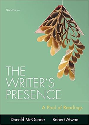 The Writer's Presence - A Pool of Readings (Ninth Edition) Format: PDF eTextbooks ISBN-13: 978-1319056605 ISBN-10: 1319056601 Delivery: Instant Download Authors: Donald McQuade Publisher: Bedford