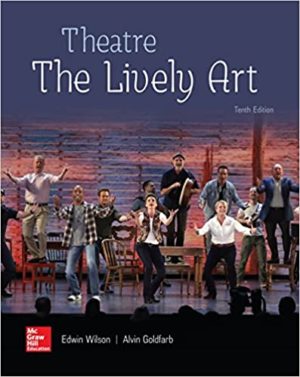 Theatre - The Lively Art (10th Edition) Format: PDF eTextbooks ISBN-13: 978-1259916861 ISBN-10: 1259916863 Delivery: Instant Download Authors: Edwin Wilson Publisher: McGraw-Hill Higher Education