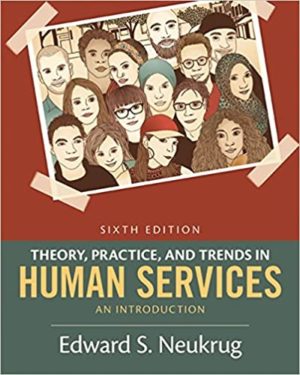 Theory, Practice, and Trends in Human Services - An Introduction (6th Edition) Format: PDF eTextbooks ISBN-13: 978-1305271494 ISBN-10: 1305271491 Delivery: Instant Download Authors: Edward S. Neukrug Publisher: Cengage