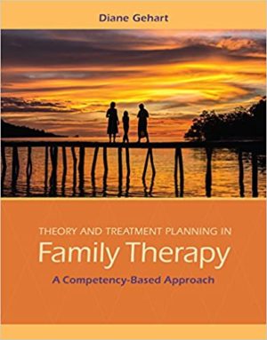 Theory and Treatment Planning in Family Therapy - A Competency-Based Approach Format: PDF eTextbooks ISBN-13: 978-1285456430 ISBN-10: 1285456432 Delivery: Instant Download Authors: Diane R. Gehart Publisher: Cengage