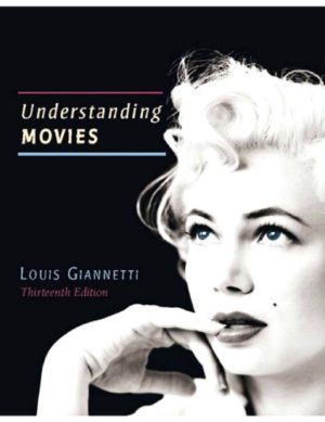 Understanding Movies (13th Edition) Format: PDF eTextbooks ISBN-13: 978-0205856169 ISBN-10: 0205856160 Delivery: Instant Download Authors: Louis Giannetti Publisher: Pearson