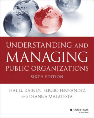 Understanding and Managing Public Organizations (6th Edition) Format: PDF eTextbooks ISBN-13: 978-1119705895 ISBN-10: 1119705894 Delivery: Instant Download Authors: Hal G. Rainey Publisher: Wiley