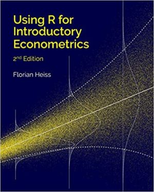 Using R for Introductory Econometrics (2nd Edition) Format: PDF eTextbooks ISBN-13: 9798648424364 ISBN-10: 9798648424364 Delivery: Instant Download Authors: Florian Heiss Publisher: Florian Heiss