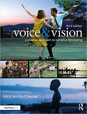 Voice & Vision - A Creative Approach to Narrative Filmmaking (3rd Edition) Format: PDF eTextbooks ISBN-13: 978-0415739986 ISBN-10: 0415739985 Delivery: Instant Download Authors: Mick Hurbis-Cherrier Publisher: Routledgec