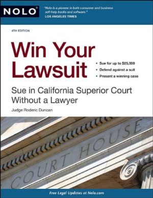 Win Your Lawsuit - Sue in California Superior Court Without a Lawyer (4th Edition) Format: PDF eTextbooks ISBN-13: 978-1413310757 ISBN-10: 1413310753 Delivery: Instant Download Authors: Roderic Duncan Publisher: Nolo