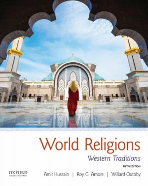 World Religions - Western Traditions (5th Edition) Format:    PDF eTextbooks ISBN-13:   978-0190877064 ISBN-10:   0190877065 Delivery:  Instant Download Authors:   Amir Hussain Publisher: Oxford University Press