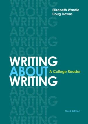 Writing about Writing - A College Reader (Third Edition) Format: PDF eTextbooks ISBN-13: 978-1319032760 ISBN-10: 1319032761 Delivery: Instant Download Authors: Elizabeth Wardle Publisher: Bedford/St. Martin's