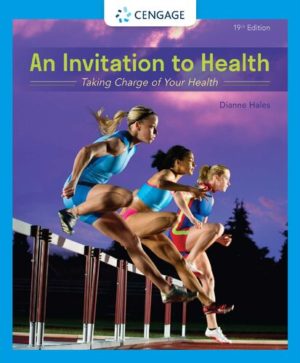 An Invitation to Health - Taking Charge of Your Health (19th Edition) Format: PDF eTextbooks ISBN-13: 978-0357136799 ISBN-10: 0357136799 Delivery: Instant Download Authors: Dianne Hales  Publisher: Cengage