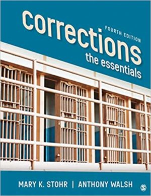 Corrections - The Essentials (4th Edition) Format: PDF eTextbooks ISBN-13: 978-1544398778 ISBN-10: 1544398778 Delivery: Instant Download Authors: Mary K. Stohr Publisher: SAGE