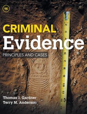 Criminal Evidence - Principles and Cases (9th Edition) Format: PDF eTextbooks ISBN-13: 978-1285459004 ISBN-10: 1285459008 Delivery: Instant Download Authors: Thomas J. Gardner Publisher: Cengage
