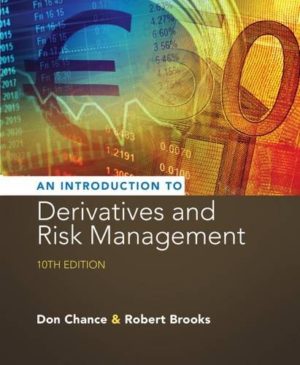 Introduction to Derivatives and Risk Management (10th Edition) Format: PDF eTextbooks ISBN-13: 978-1305104969 ISBN-10: 130510496X Delivery: Instant Download Authors: Don M. Chance Publisher: Cengage