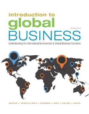 Introduction to Global Business - Understanding the International Environment & Global Business Functions (2nd Edition) Format: PDF eTextbooks ISBN-13: 978-1305501188 ISBN-10: 1305501187 Delivery: Instant Download Authors: Julian Gaspar Publisher: Cengage
